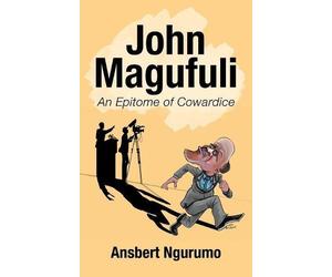 Ansbert Ngurumo John Magufuli (Tascabile)