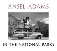 Ansel Adams Ansel Adams in the National Parks (Copertina rigida)
