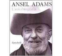 Ansel Adams. L'autobiografia