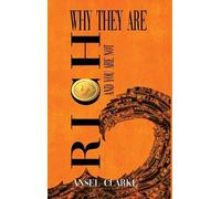 Ansel Clarke Why They Are Rich and You Are Not? (Copertina rigida)