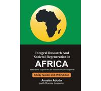 Anselm Adodo Lessem Integral Research and Societal Regeneration in (Tascabile)