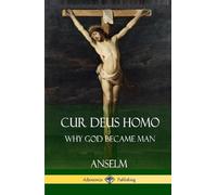 Anselm Cur Deus Homo (Copertina rigida)