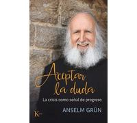 Anselm Grün Aceptar La Duda (Tascabile)