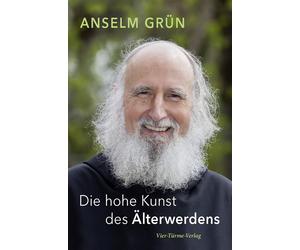 Anselm Grün Die hohe Kunst des Älterwerdens (Copertina rigida)