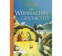 Anselm Grün Giuliano Ferr Die Weihnachtsgeschichte: Bilderbuc (Copertina rigida)