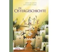 Anselm Grün Giuliano Ferri Die Ostergeschichte: Bilderbuch (Copertina rigida)