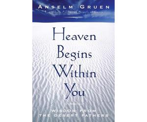 Anselm Gruen Heaven Begins Within You (Tascabile)