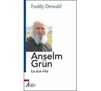 Anselm Grün. La sua vita