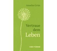 Anselm Grün Vertraue dem Leben (Copertina rigida)