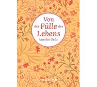 Anselm Grün Von der Fülle des Lebens (Bibliothe (Tascabile) (PRESALE 28/09/2026)