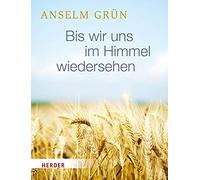 Anselm Grün Walter Tockner Bis wir uns im Himmel wiedersehen (Copertina rigida)