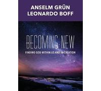 Anselm Grun Leonardo Boff Becoming New (Tascabile)