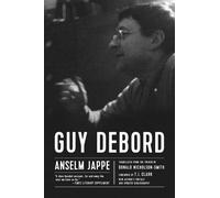 Anselm Jappe Guy Debord (Tascabile)