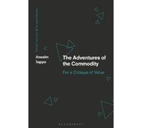 Anselm Jappe The Adventures of the Commodity (Copertina rigida)