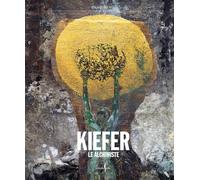 Anselm Kiefer. Le Alchimiste. Ediz. a colori