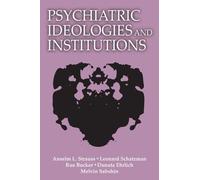 Anselm L. Strauss Psychiatric Ideologies and Institutions (Tascabile)