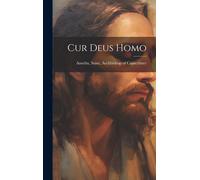 Anselm, Saint, Archbishop O... Cur Deus Homo Book NUOVO