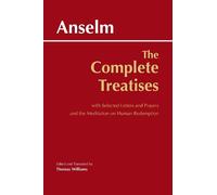 Anselm The Complete Treatises (Tascabile) Hackett Classics
