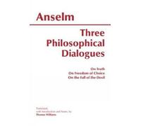 Anselm Three Philosophical Dialogues (Copertina rigida) Hackett Classics