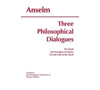 Anselm Three Philosophical Dialogues (Tascabile) Hackett Classics