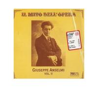 Anselmi Giuseppe (Tenore) - Anselmi. Il Mito Dell'Opera Vol.2