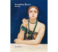 Anselmo Bucci. 1887-1955. Ediz. illustrata - Pontiggia Elena