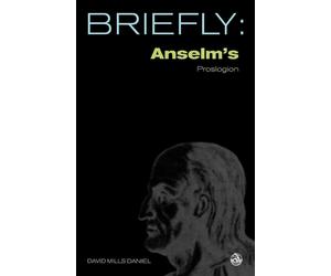 Anselm's Proslogion With the Replies of Gaunilo and Anselm - Daniel David Mills