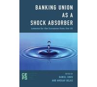 Ansgar Belke Daniel Gros Banking Union as a Shock Absorber (Tascabile)