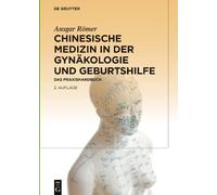 Ansgar Römer Chinesische Medizin in der Gynäkologie und Gebur (Copertina rigida)