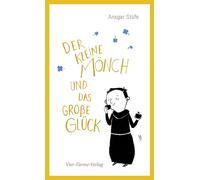 Ansgar Stüfe Der kleine Mönch und das große Glück (Copertina rigida)