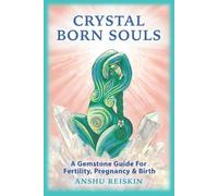 Anshu Reiskin Crystal Born Souls (Tascabile)