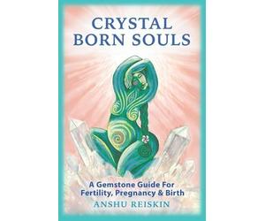 Anshu Reiskin Crystal Born Souls (Tascabile)