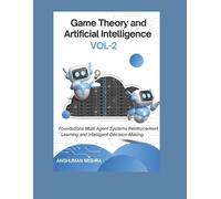 Anshuman Mishra Game Theory and Artificial Intelligence VOL-2 (Tascabile)