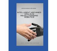 Anshuman Mishra Intelligent Machines (Tascabile)