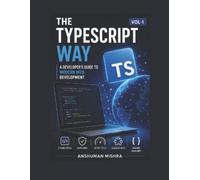 Anshuman Mishra The TypeScript Way (Tascabile) Typescript Way