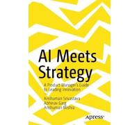 Anshuman Srivastava Abhinav Garg Anshuman Mishra AI Meets Strategy (Tascabile)