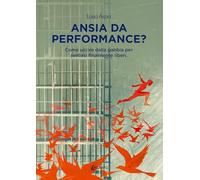 Ansia da performance? Come uscire dalla gabbia per sentirsi finalmente liberi