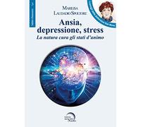 Ansia, depressione, stress. La natura cura gli stati d'animo
