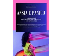ANSIA E PANICO - Video Corso + E-book Step by Step con il Metodo EMI Integrato®: Un percorso guidato per liberarti dall’ansia con tecniche avanzate