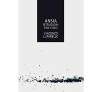 Ansia. Istruzioni per l'uso