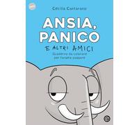 Ansia, panico e altri amici. Quaderno da colorare per farsela passare