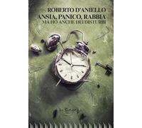 Ansia, panico, rabbia. Ma ho anche dei disturbi