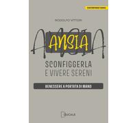 Ansia: sconfiggerla e vivere sereni. Benessere a portata di mano - [Ducale]