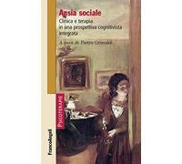 Ansia sociale. Clinica e terapia in una prospettiva cognitivista integrata