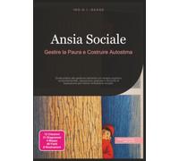 Ansia Sociale: Gestire la Paura e Costruire Autostima