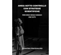 Ansia sotto controllo: Strategie scientifiche