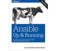 Ansible - Up and Running: Automating Configuration Management and Deployment the Easy Way