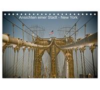Ansichten einer Stadt: New York (Tischkalender 2026 DIN A5 quer), CALVENDO Monatskalender: Streifzug durch die Stadt