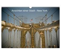 Ansichten einer Stadt: New York (Wandkalender 2026 DIN A3 quer), CALVENDO Monatskalender: Streifzug durch die Stadt