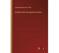 Ansichten über die organische Chemie
